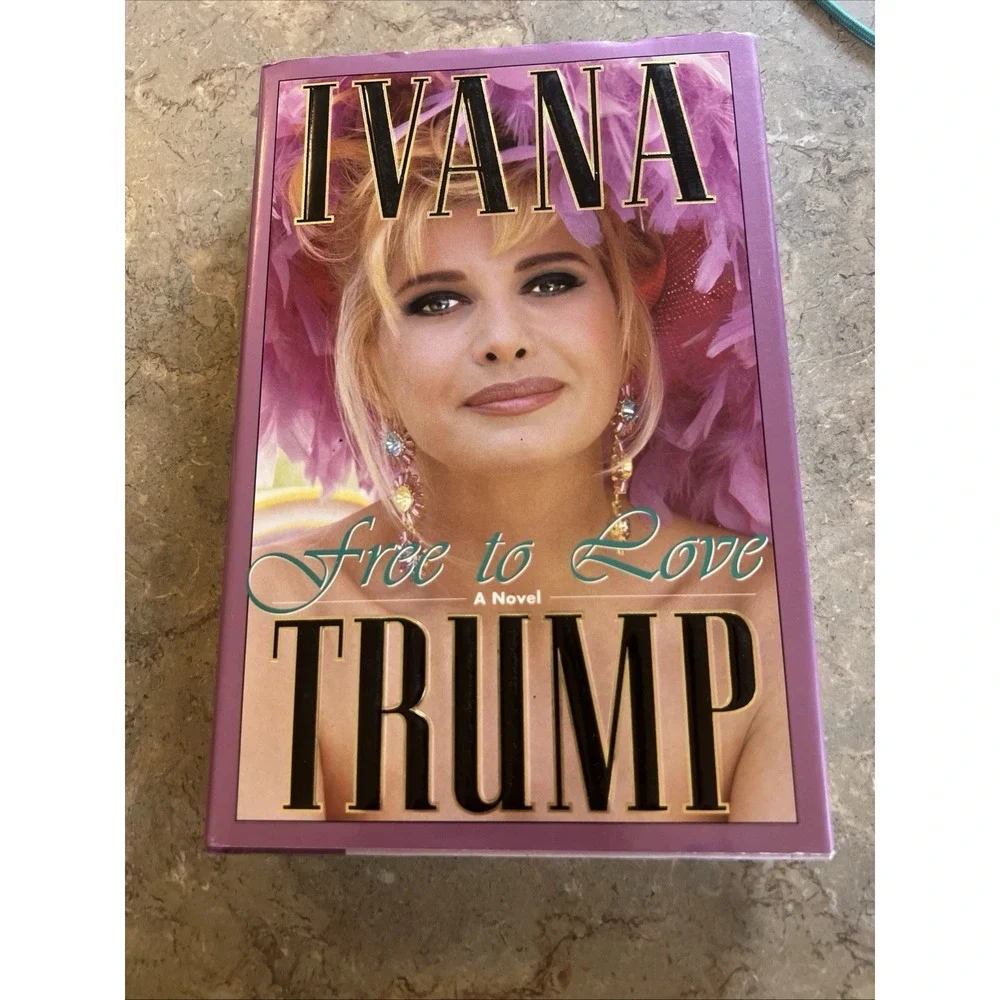 1993 Ivana Trump Free To Love A Novel First Edition